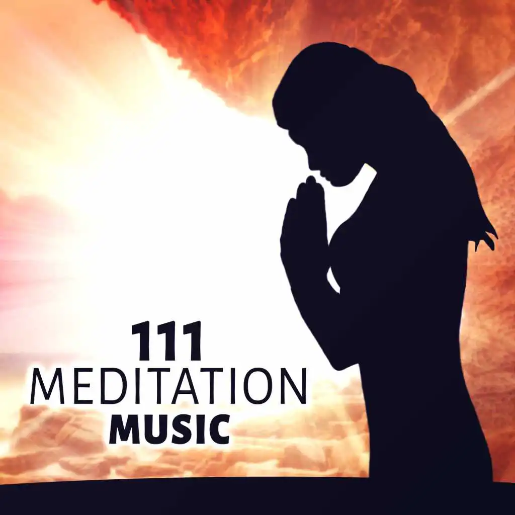 111 Meditation Music: Calming Sounds for Sleep, Reiki, Massage, Rest & Relaxation Nature Sounds, Zen Therapy for Stress Relief