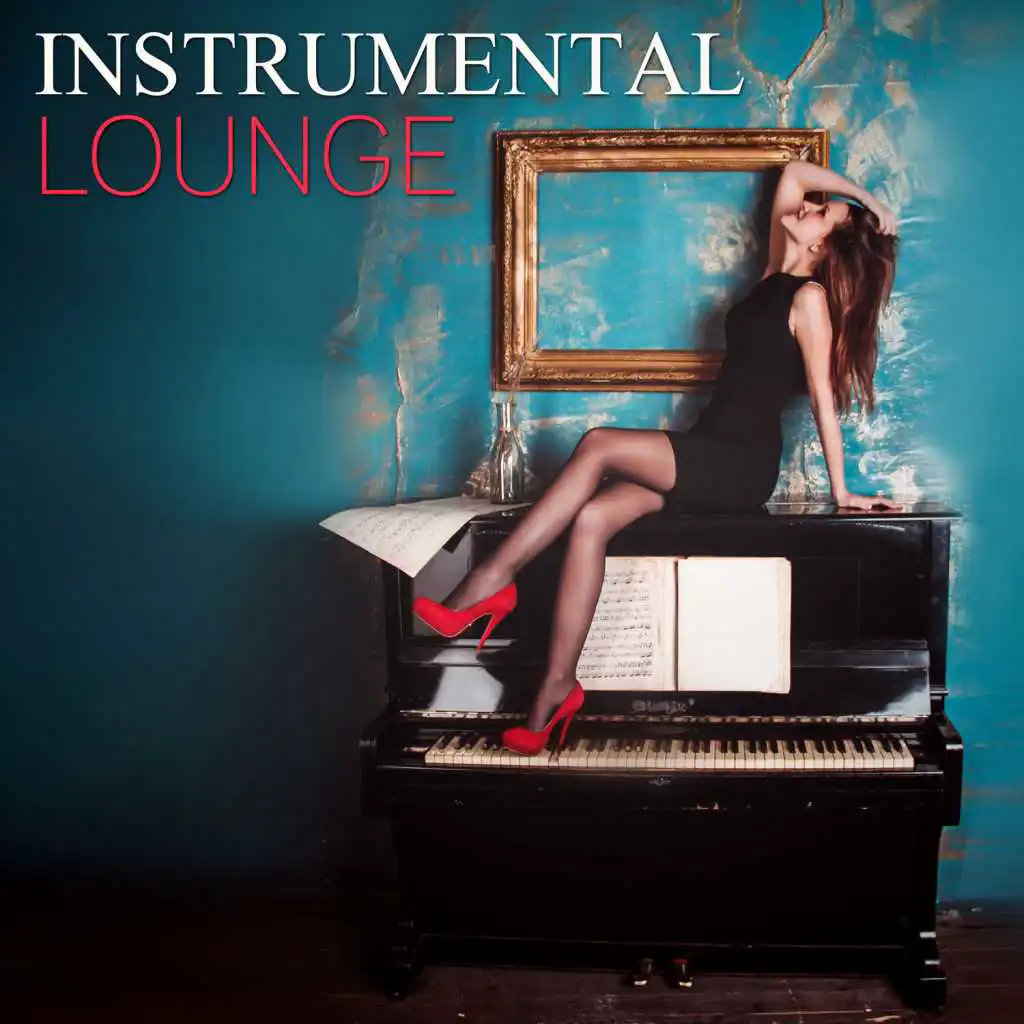 Instrumental Lounge – Restaurant Music, Piano Jazz, Jazz Music, Instrumental Music, Jazz Chill