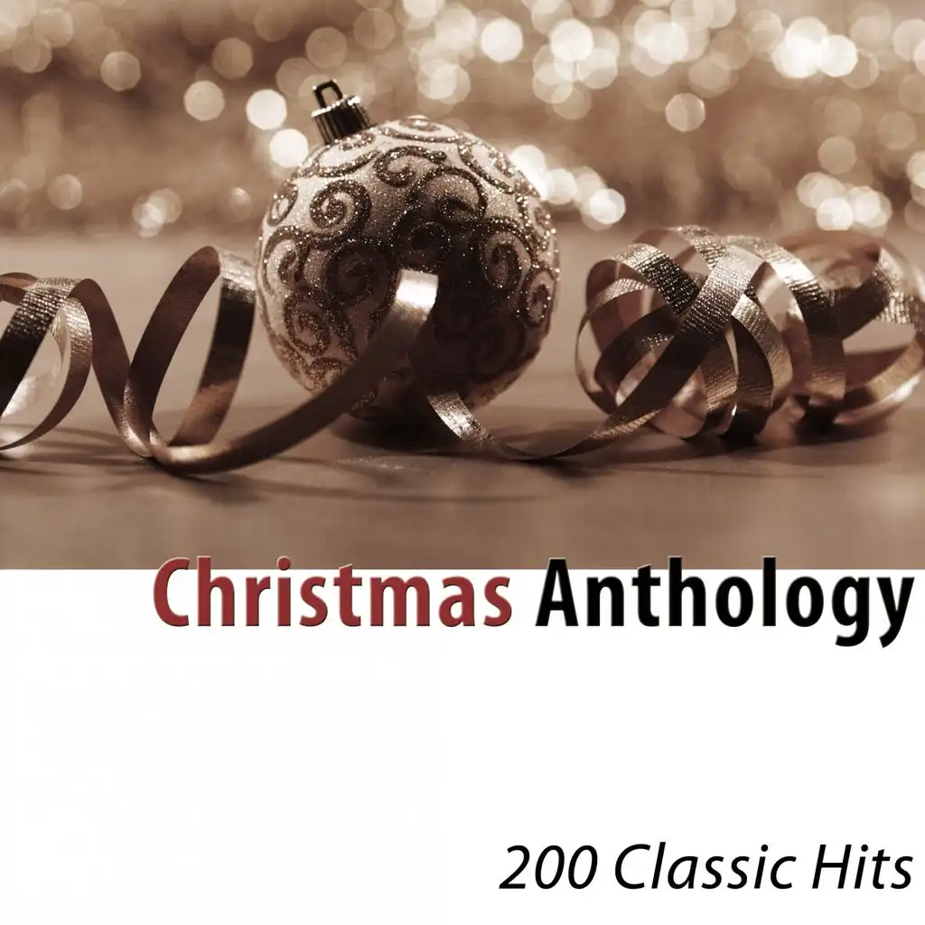 Christmas Anthology (200 Classics Hits) [Remastered]