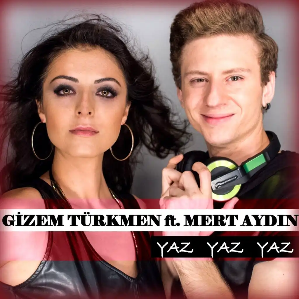 Yaz Yaz Yaz (ft. Mert Aydın)