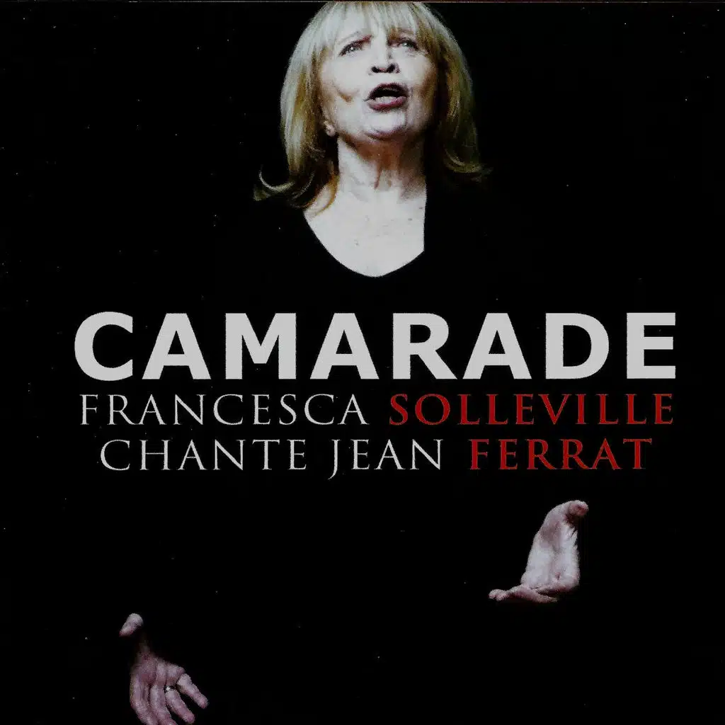 Camarade - Francesca Solleville chante Jean Ferrat
