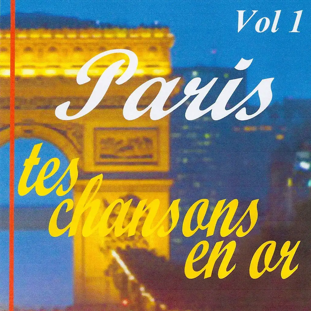 Paris tes chansons en or volume 1