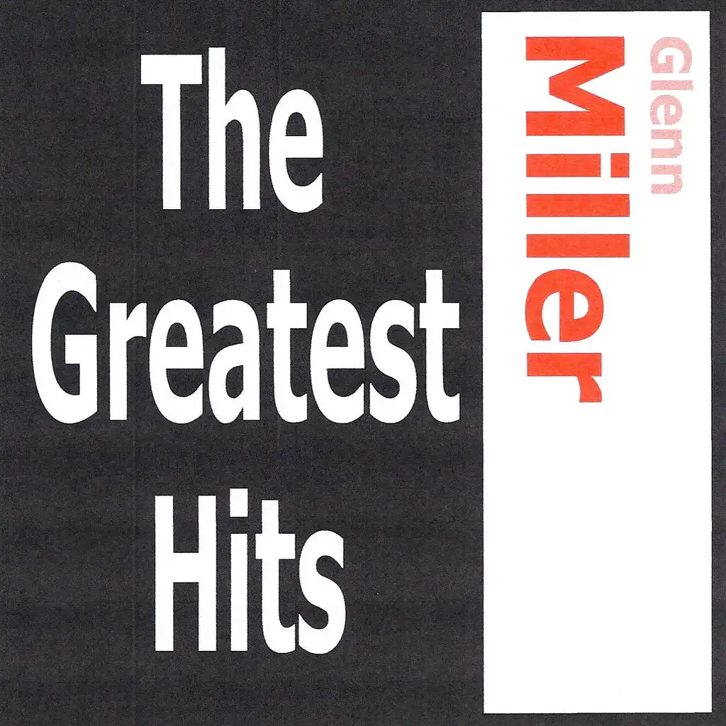 Glenn Miller - The Greatest Hits