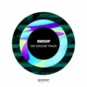 Dat Groove Track (SWOOP's Late Night Hustle Mix)