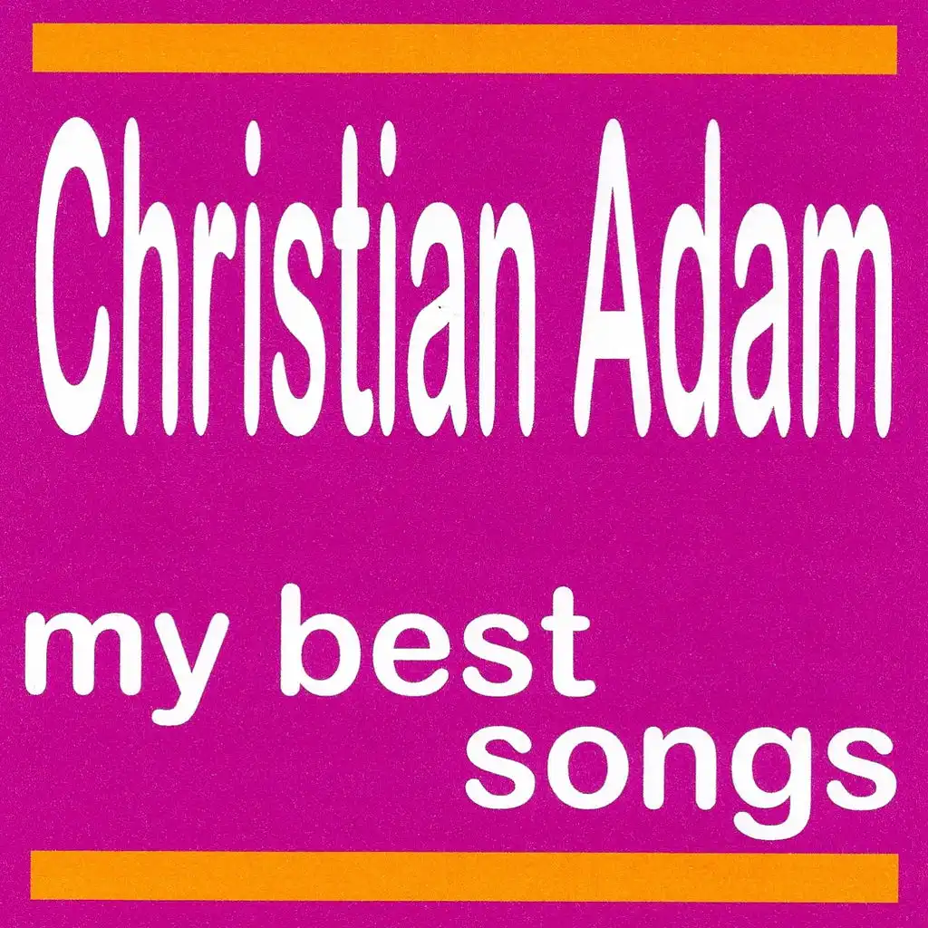 Christian Adam : My Best Songs