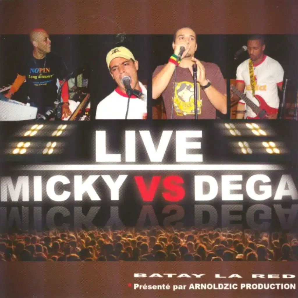 Micky Vs. Dega - Live