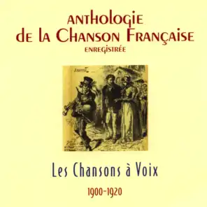 Anthologie de la chanson française - chansons à voix (1900-1920)