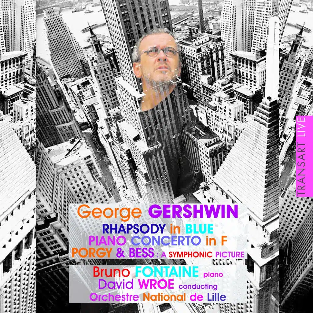 Gershwin: Rhapsody In Blue - Piano Concerto In F - Porgy & Bess: a Symphonic Picture