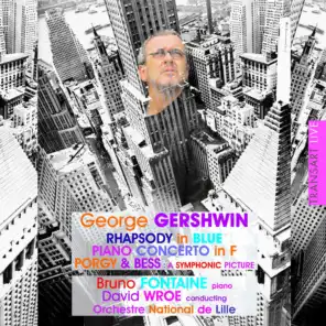 Gershwin: Rhapsody In Blue - Piano Concerto In F - Porgy & Bess: a Symphonic Picture