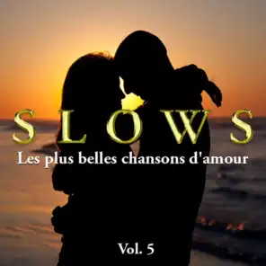 Slows - Les plus belles chansons d'amour, Vol. 5