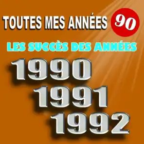 Toutes mes années 90 : Les succès des années 1990 / 1991 / 1992