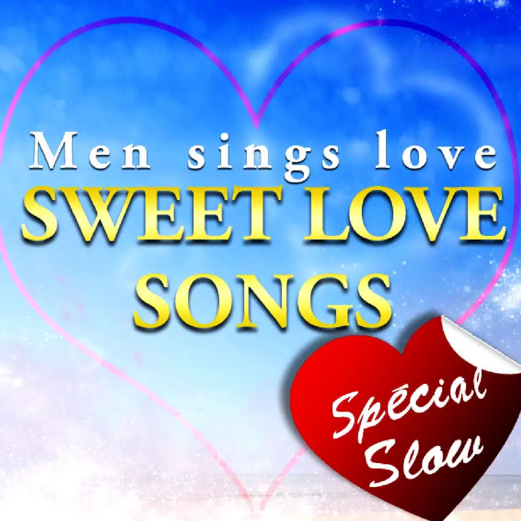 Men Sings Love - Sweet Love Songs - Special Slow
