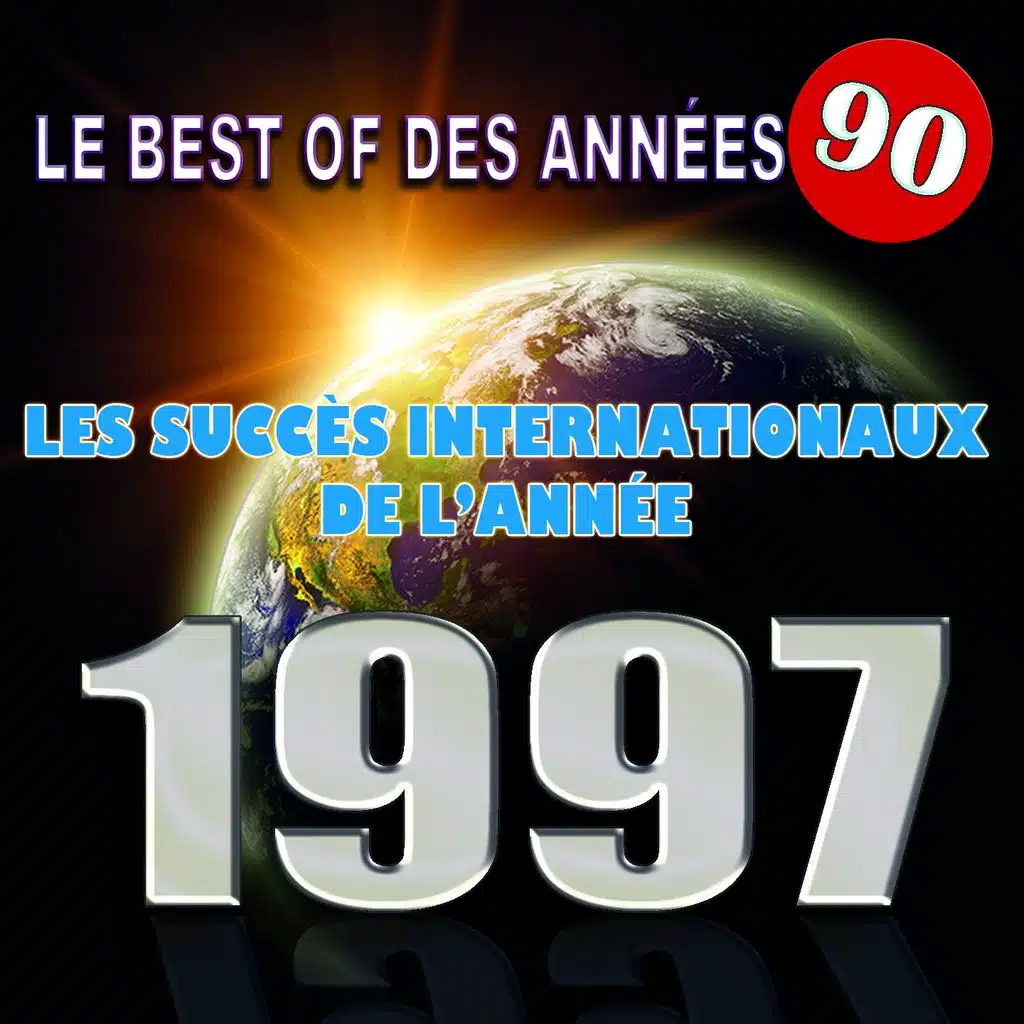 Le Best Of des années 90 - Les succès internationaux de l'année 1997