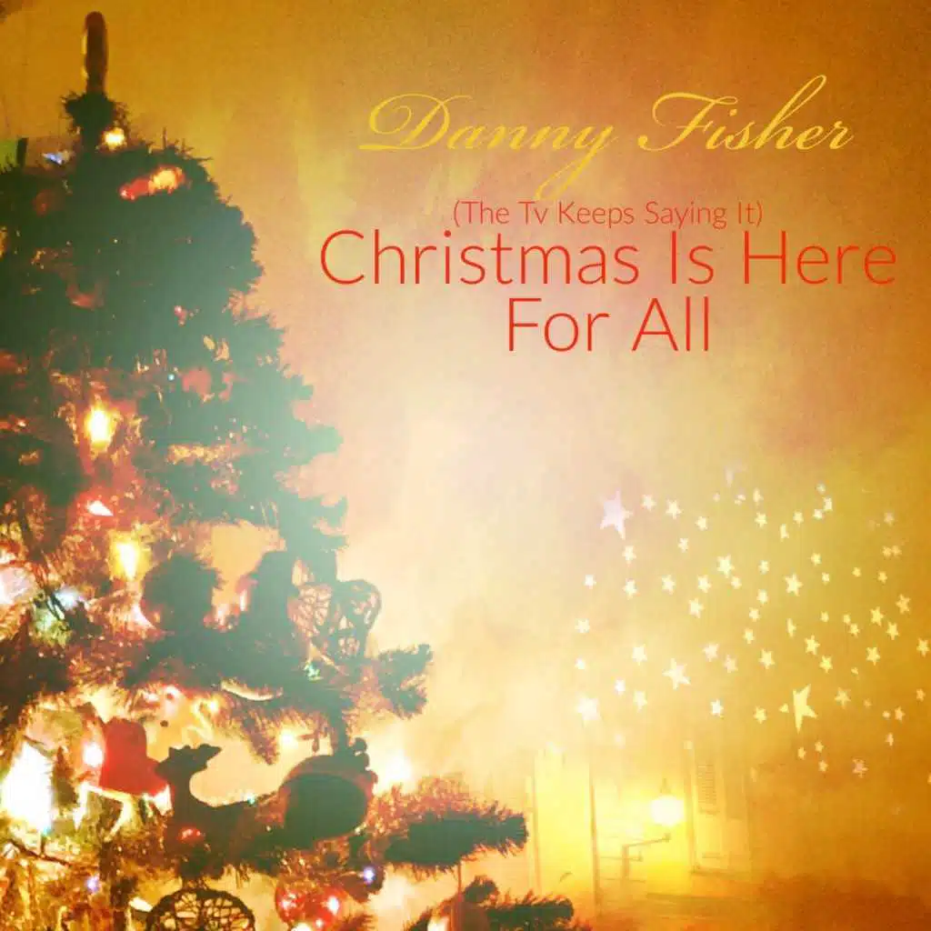 (The TV Keeps Saying It) Christmas Is Here for All