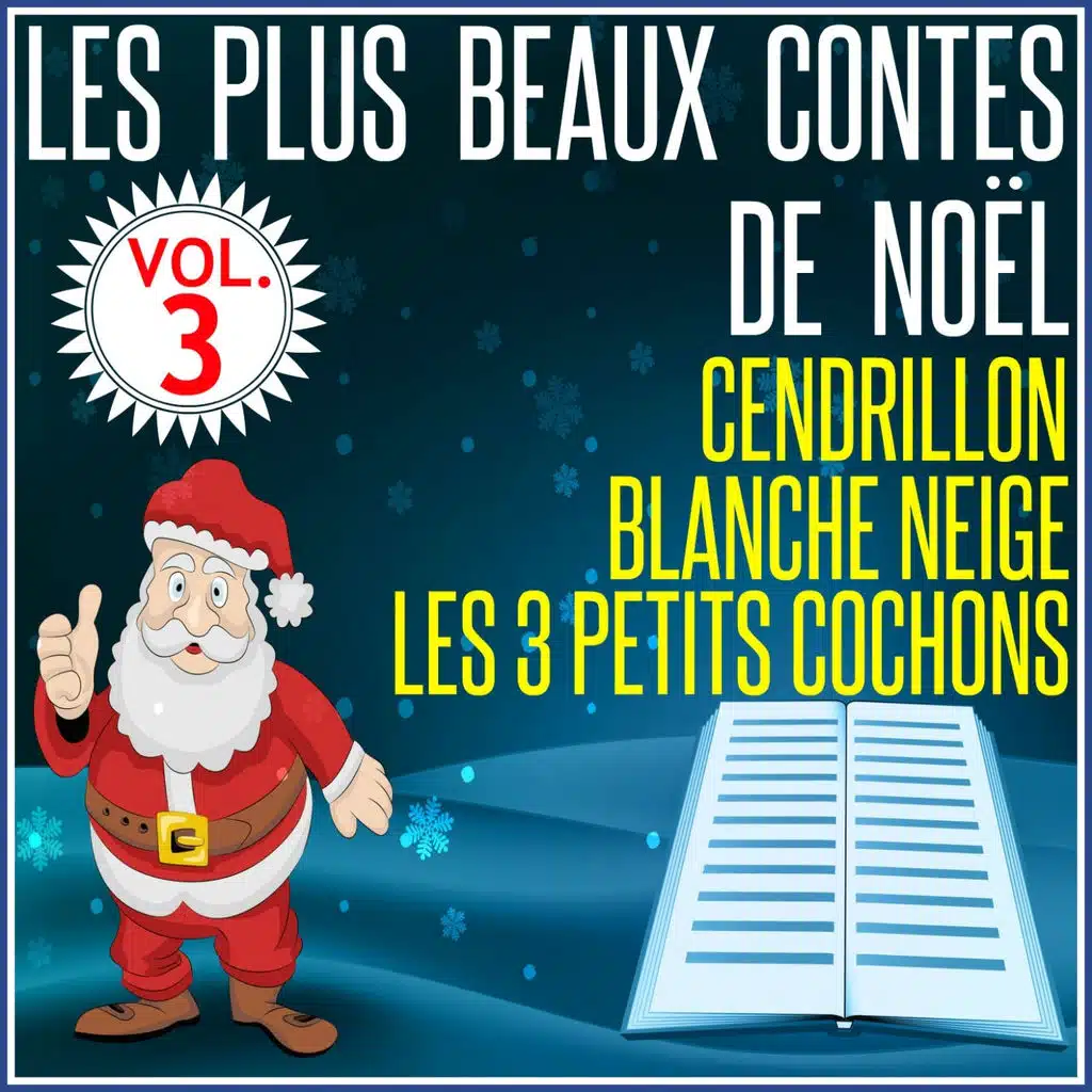 Les plus beaux contes de Noël, vol. 3 - Cendrillon, Blanche Neige & les 3 petits cochons