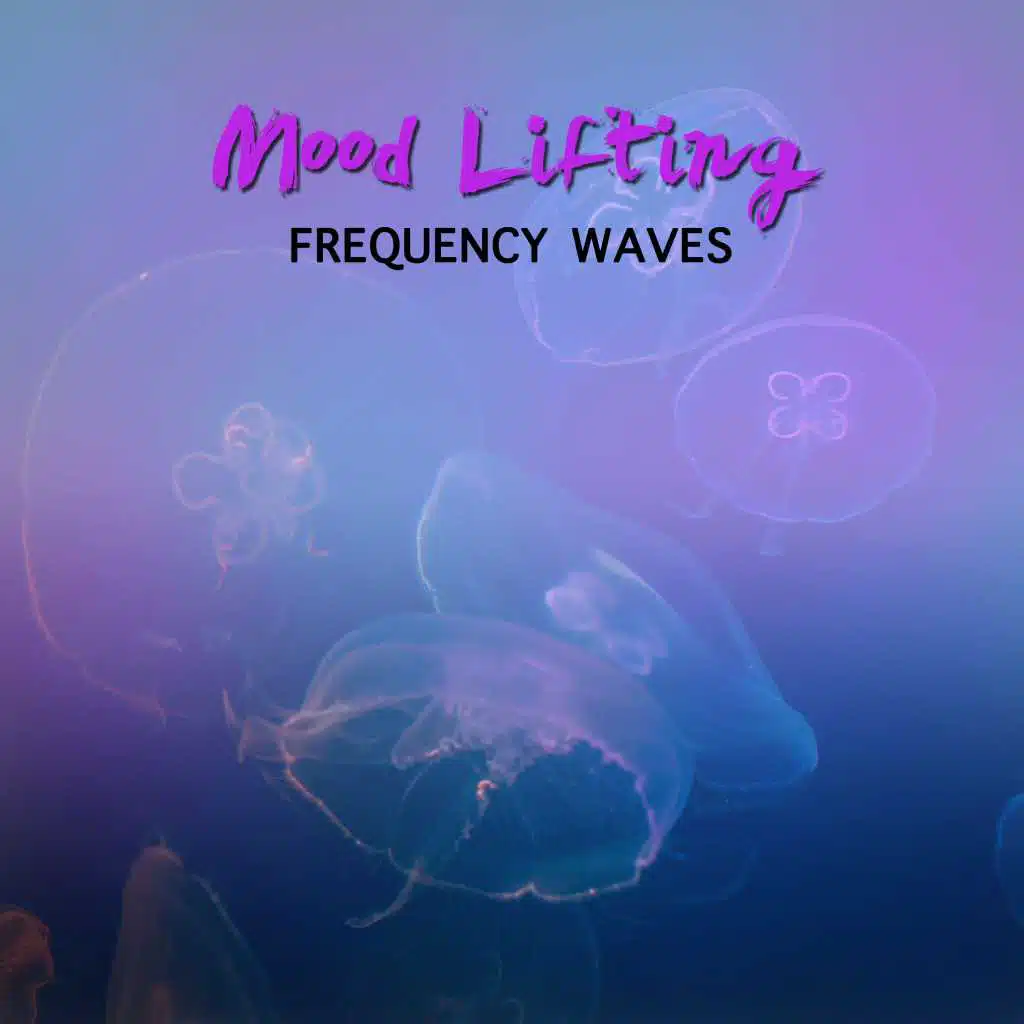 #7 Mood Lifting Frequency Waves