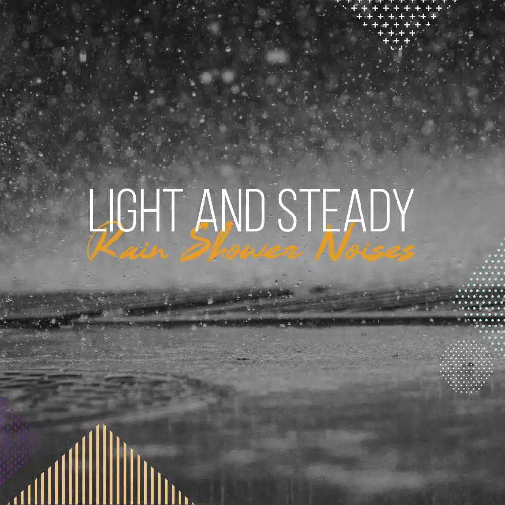 #19 Light and Steady Rain Shower Noises for Sleep