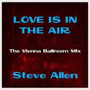 Love Is in the Air (The Vienna Ballroom Mix)