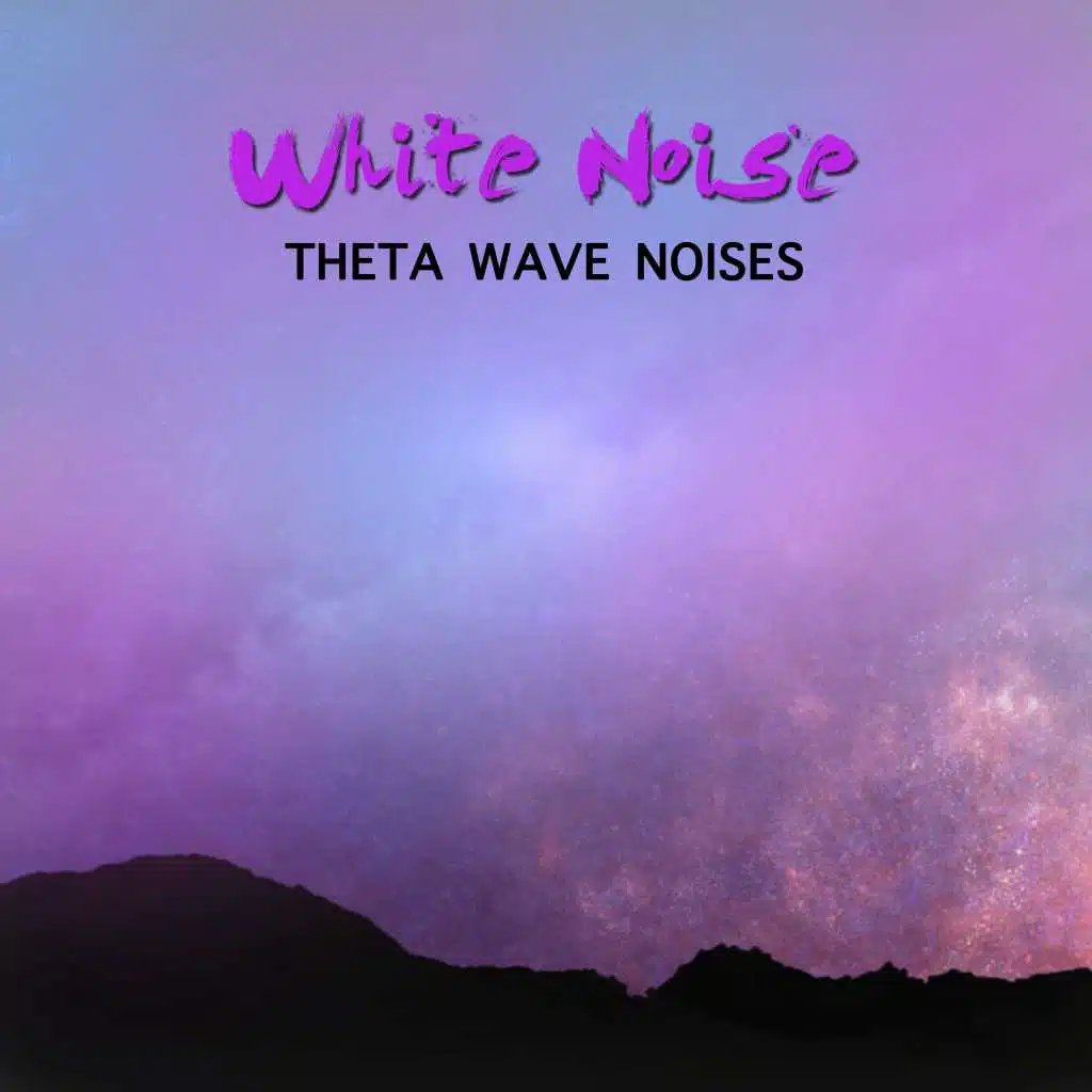 #16 White Noise Theta Wave Noises