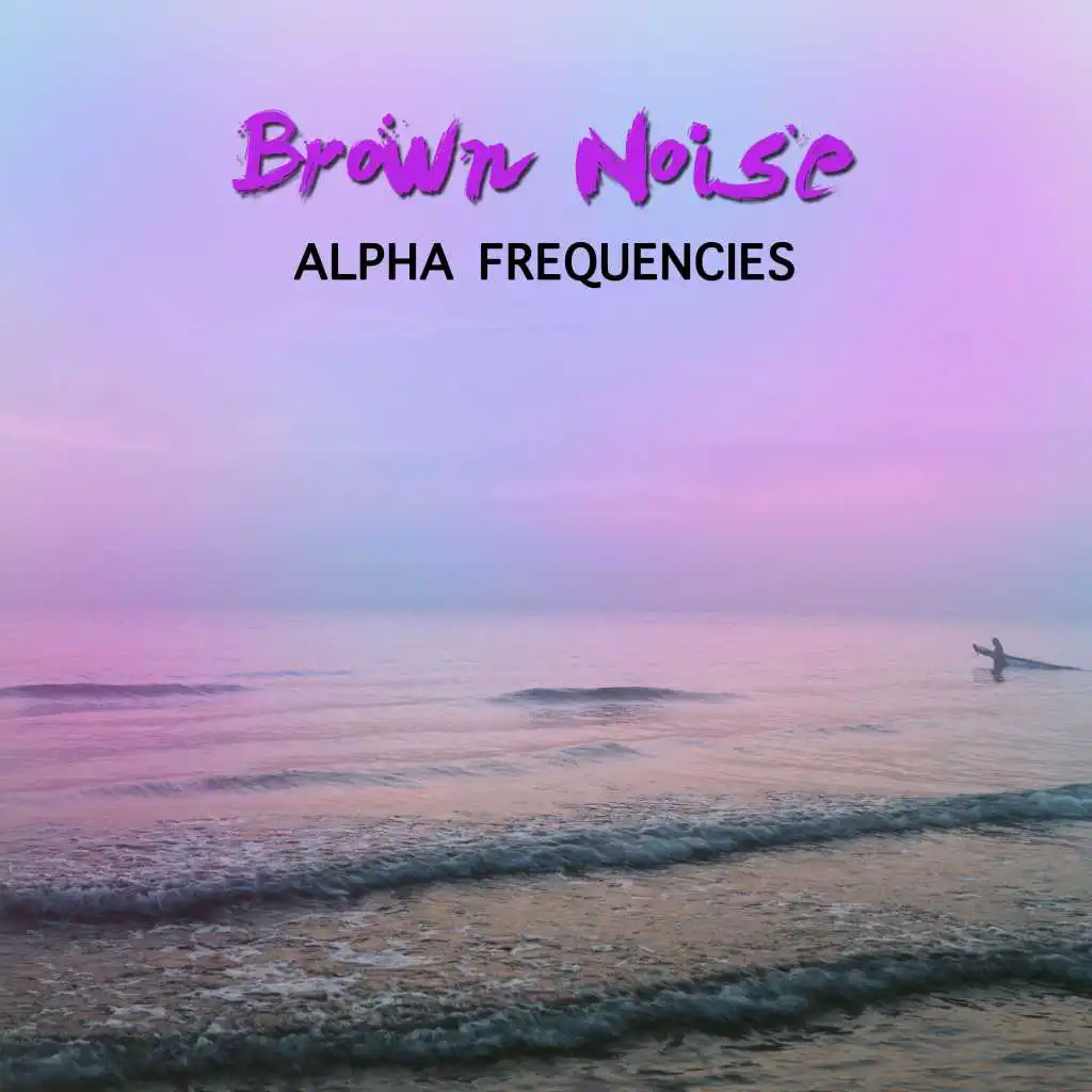 #16 Brown Noise Alpha Frequencies