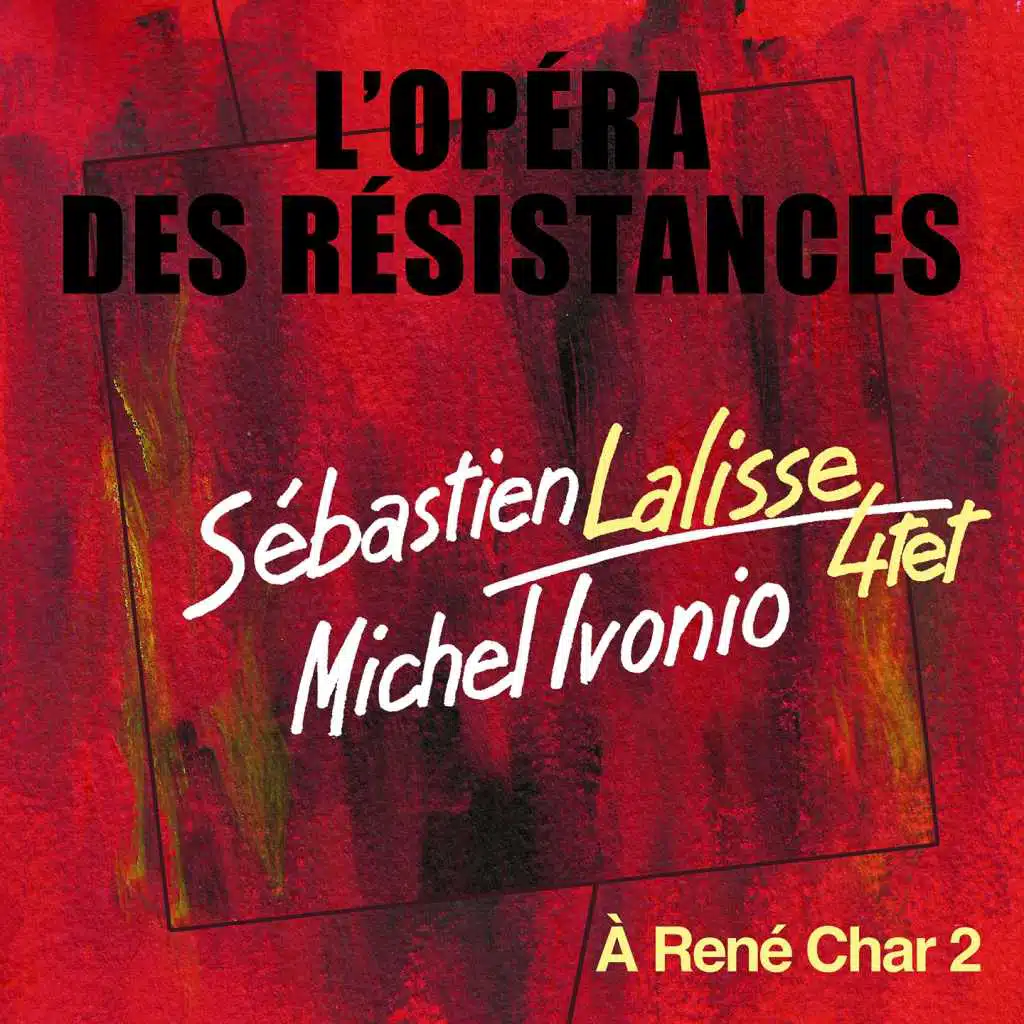 L'opéra des résistances (À René Char 2) [feat. Cedrick Bec, Alain Soler & Olivier Chabasse]