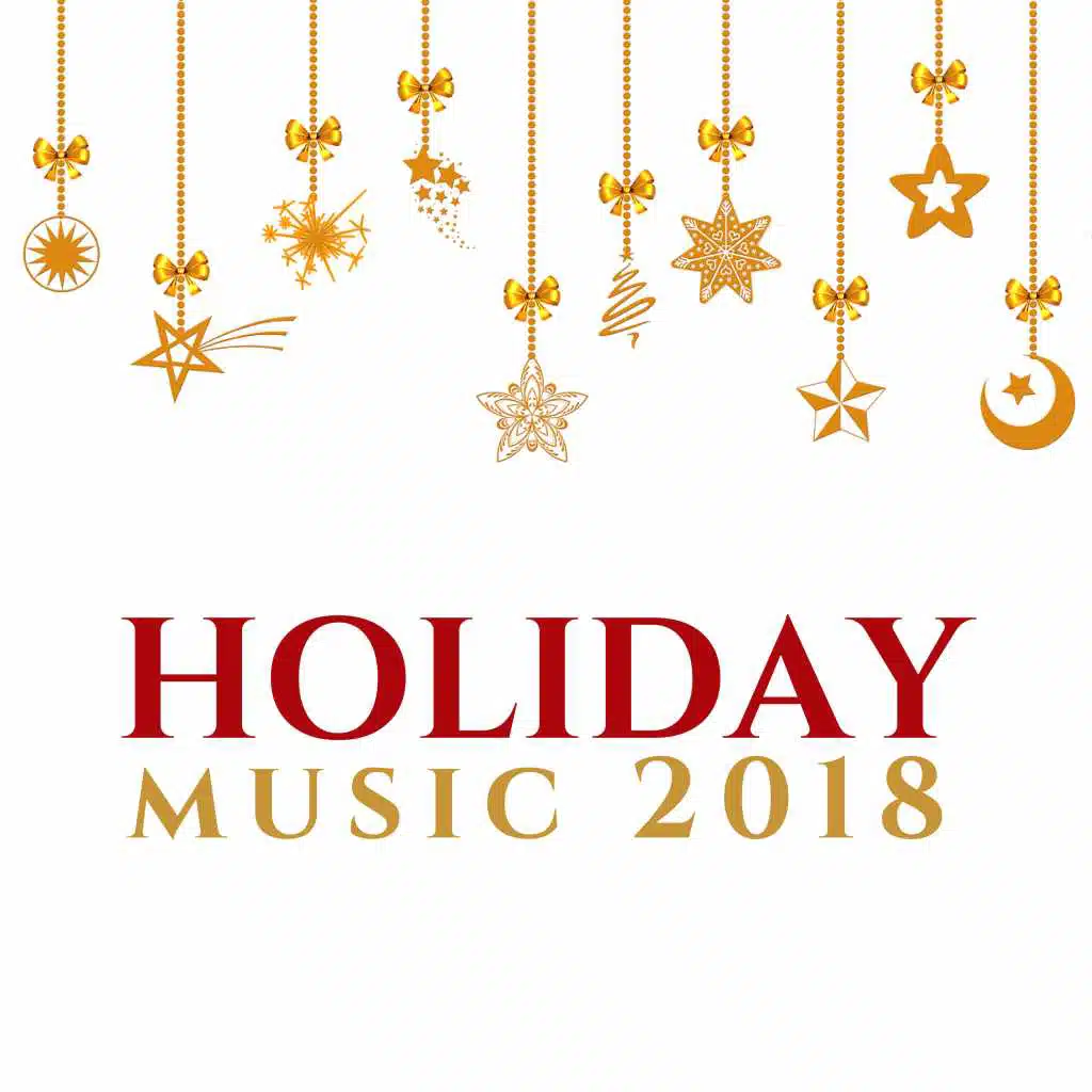Holiday Music 2018 - The Very Best in Christmas Music for Relaxation, Sleep, Meditation & Yoga