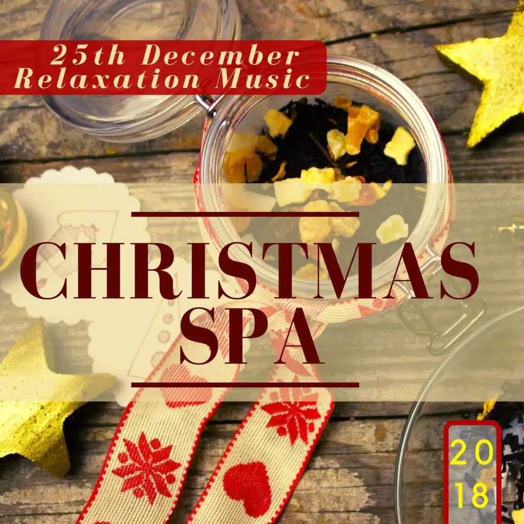 2018 Christmas Spa - Festive Weekend, 25th December Relaxation Music
