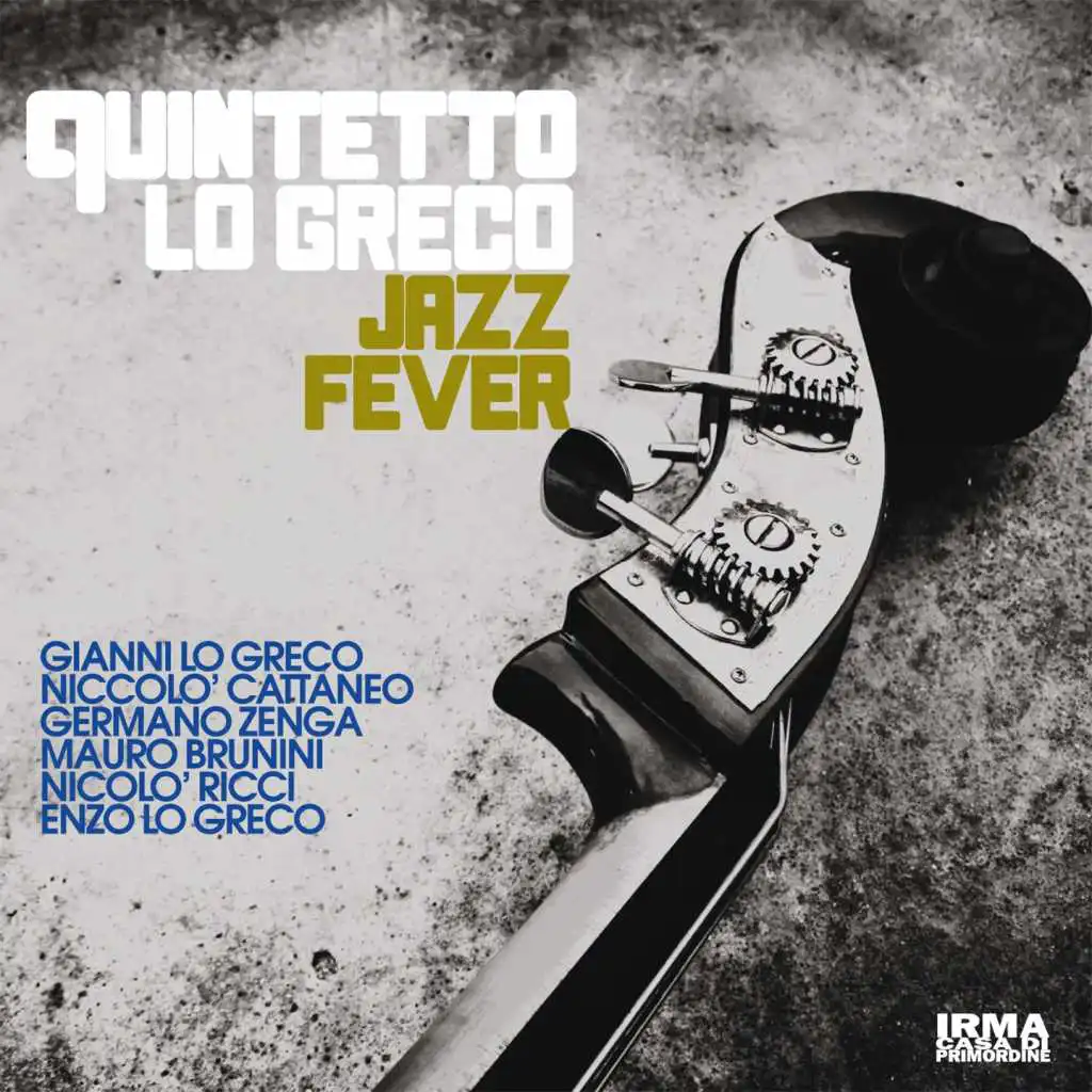 Jazz Fever (feat. Gianni Lo Greco, Niccolò Cattaneo, Germano Zenga, Mauro Brunini, Nicolò Ricci & Enzo Lo Greco)