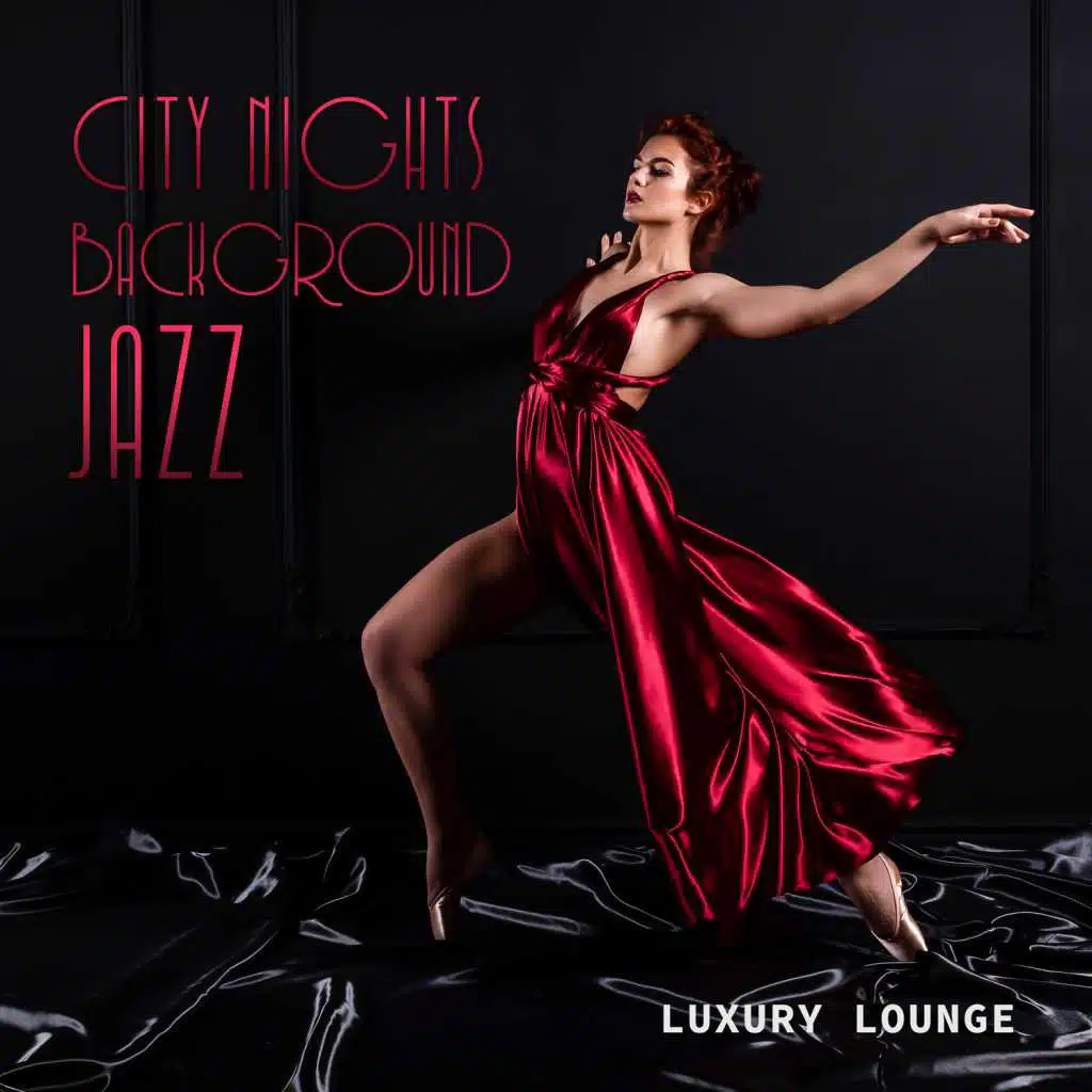 City Nights Background Jazz: Luxury Lounge