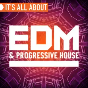 It's All About EDM & Progressive House