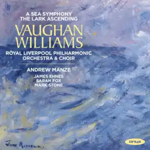 Vaughan Williams: Lark Ascending, A Sea Symphony (Symphony No1)