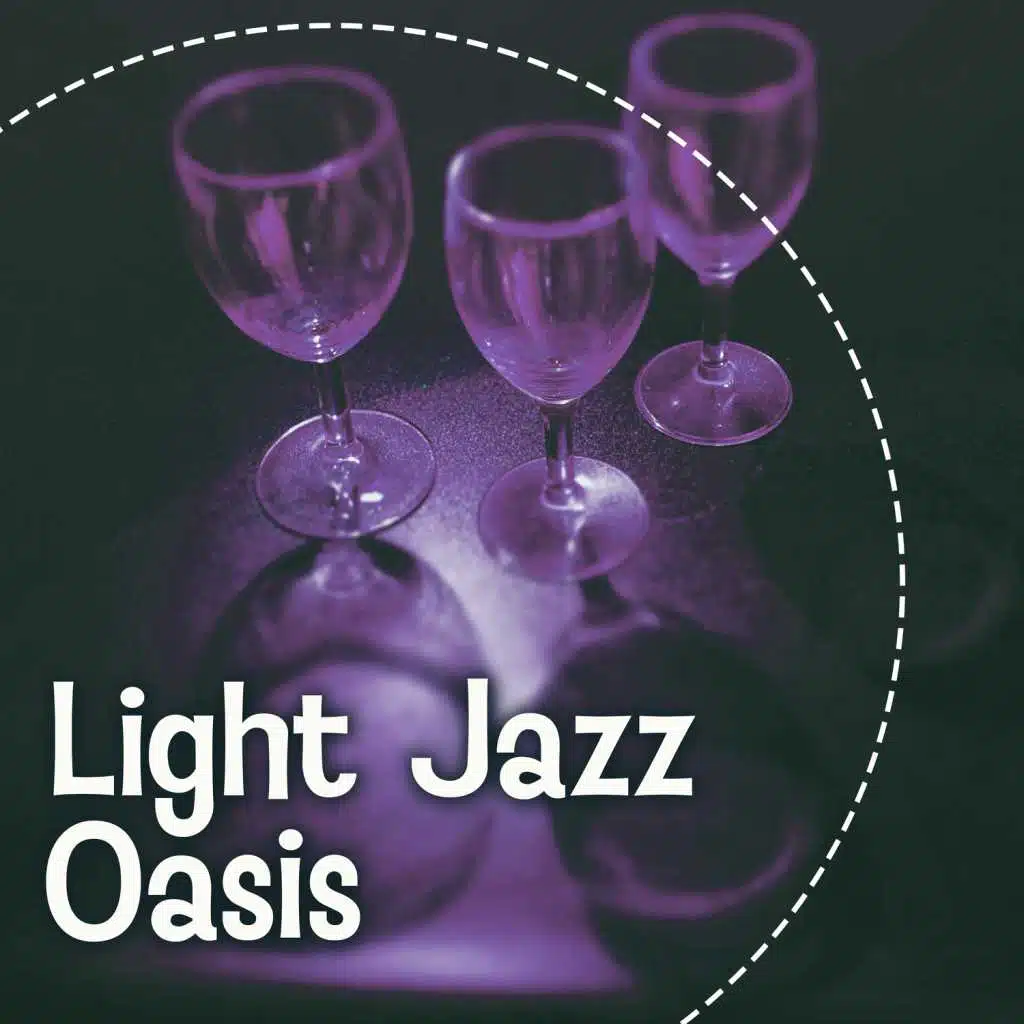 Light Jazz Oasis – Easy Jazz Collection, Deep Jazz, Gentle Jazz