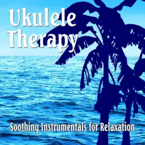 Ukulele Therapy: Soothing Instrumentals for Relaxing