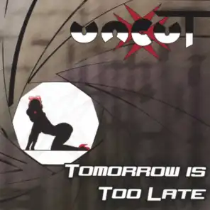 Tomorrow is Too Late
