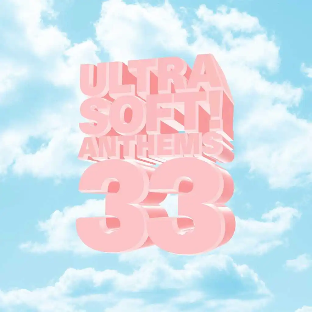 Ultrasoft! Anthems 33
