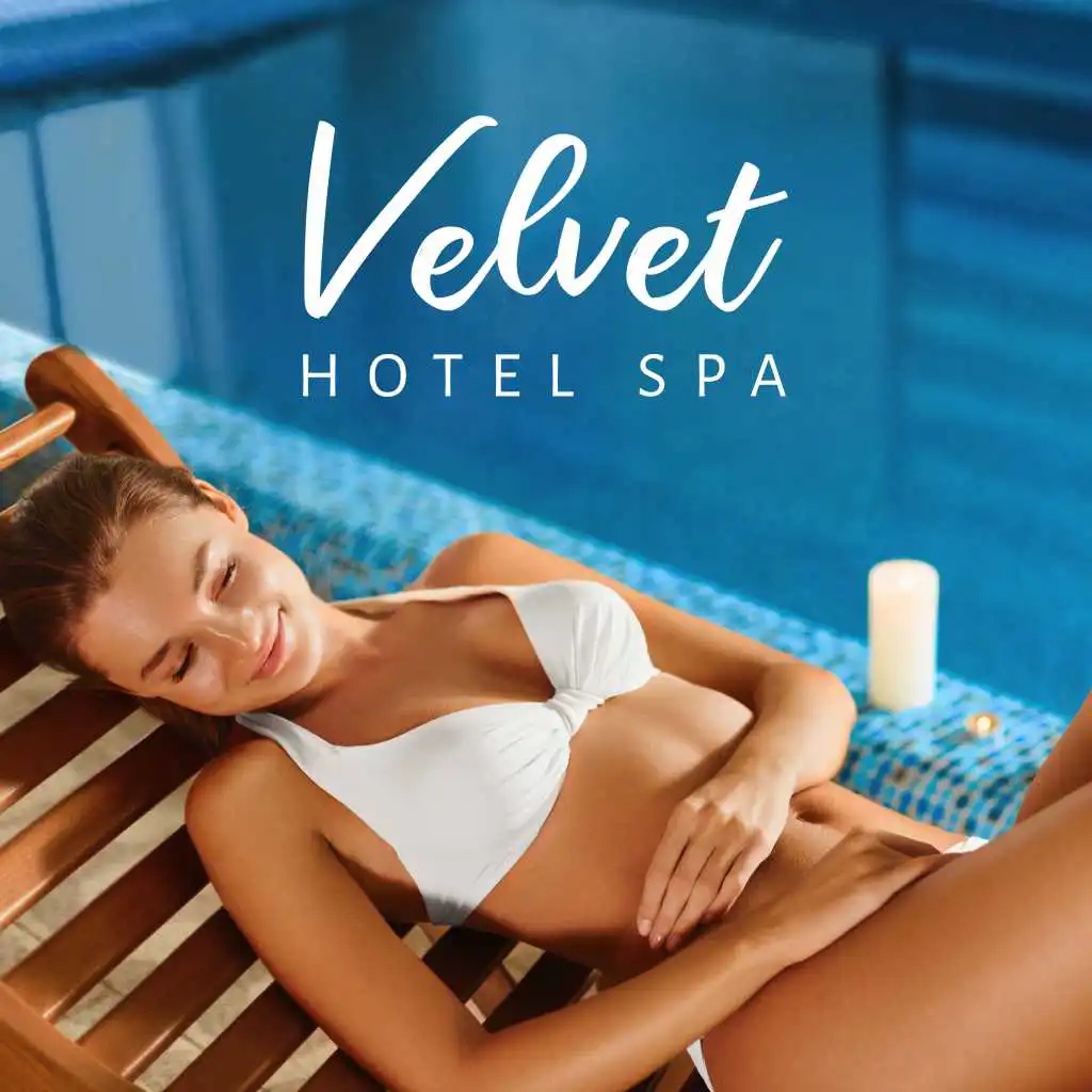 Velvet Hotel Spa: Real Relaxing Melodies for Spa Treatments