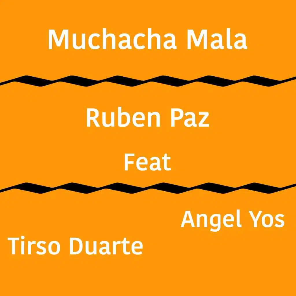 Muchacha Mala (feat. Tirso Duarte & Angel Yos)