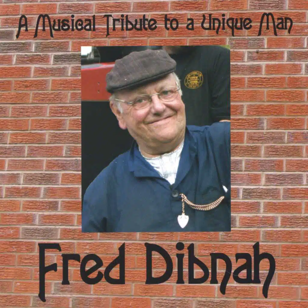 Fred Dibnah - A Musical Tribute To A Unique Man