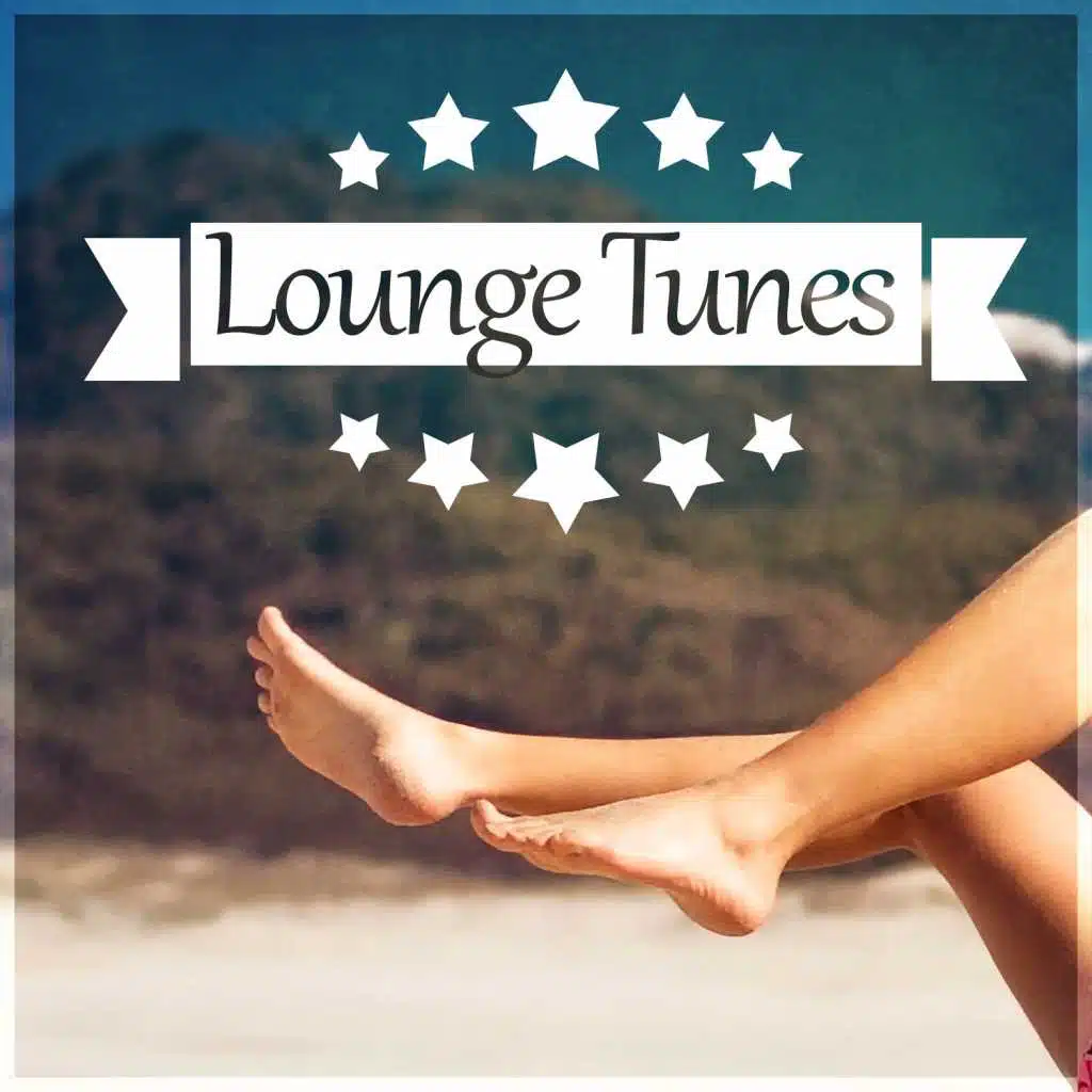 Lounge Tunes – Holiday Chill, Balearic Downbeat & Ibiza Chill Out Lounge Tunes, Sexy & Smooth Chillout Tunes
