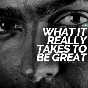 What It Really Takes to Be Great (Motivational Speech)