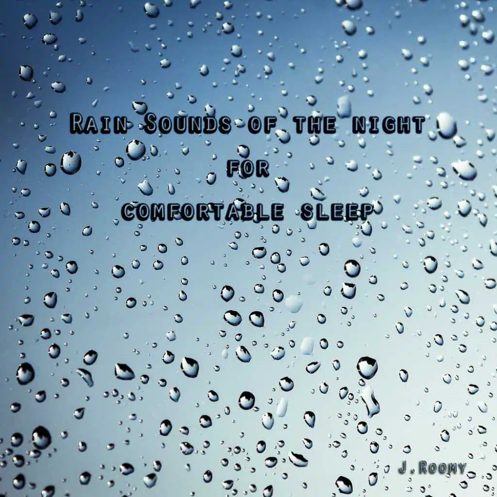 Rain Sounds of The Night for Comfortable Sleep