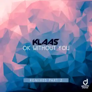 Ok Without You (Remixes, Pt. 2)