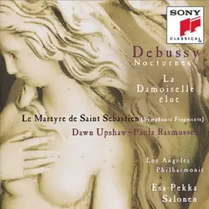 Debussy: Nocturnes, L. 91, La damoiselle élue, L. 62 & Le martyre de saint Sébastien, L. 124
