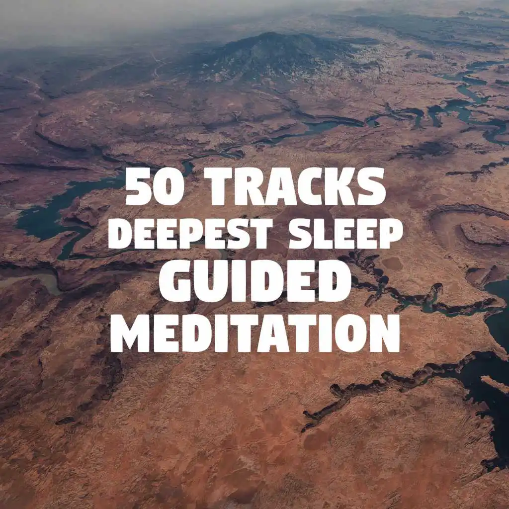 50 Tracks: Deepest Sleep Guided Meditation - Ascending Your Mind and Spirit to Higher Level (REM Cycle Therapy with Zen Music for Insomnia, Trouble Sleeping and Anxiety Free)