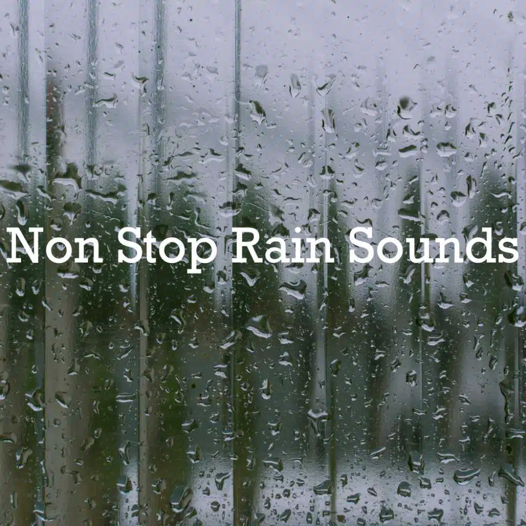 Non Stop Rain Sounds