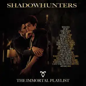 Shadowhunters - The Immortal Playlist