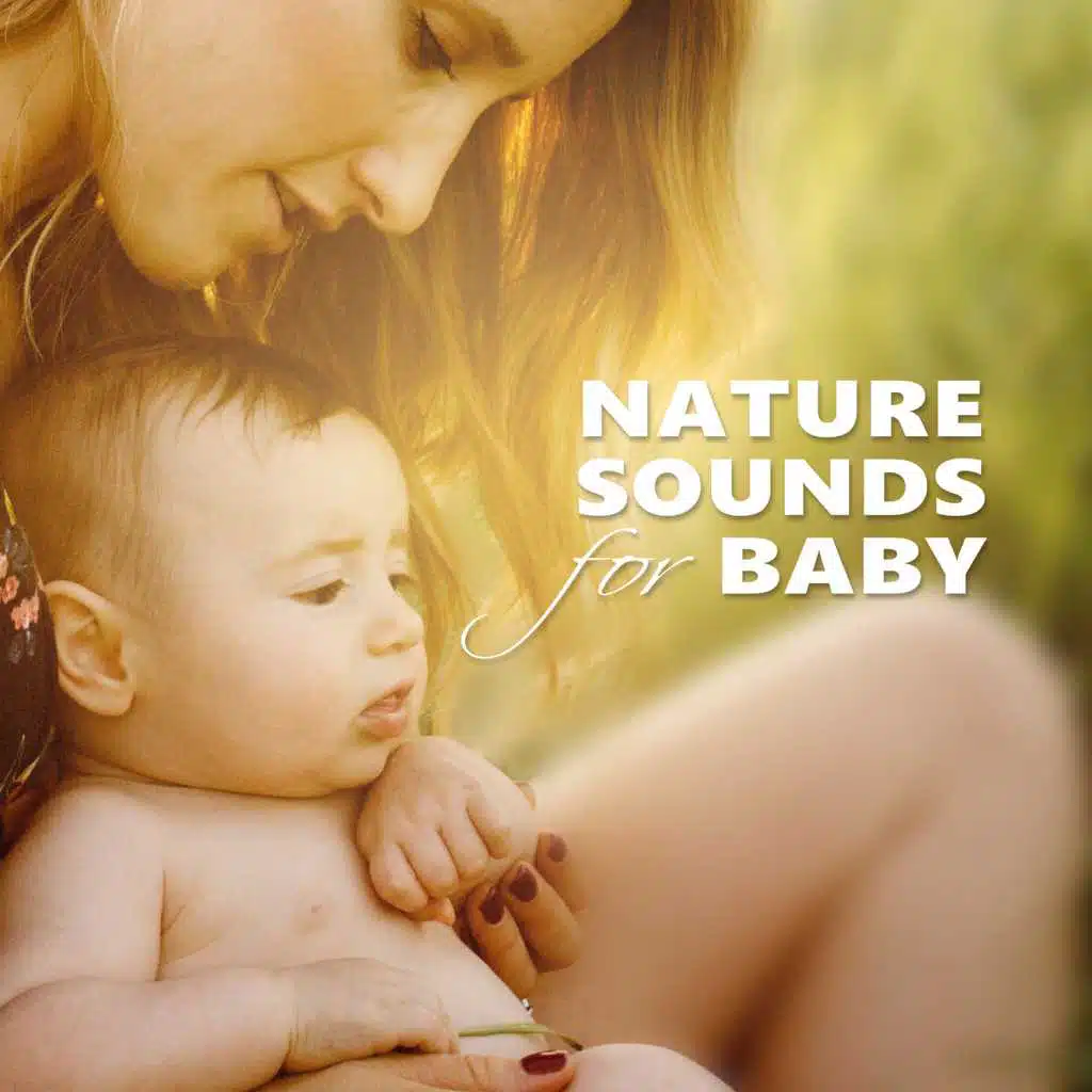 Nature Sounds for Baby – Your Baby Sleep Help, Calm & Sweet Music, Lullaby