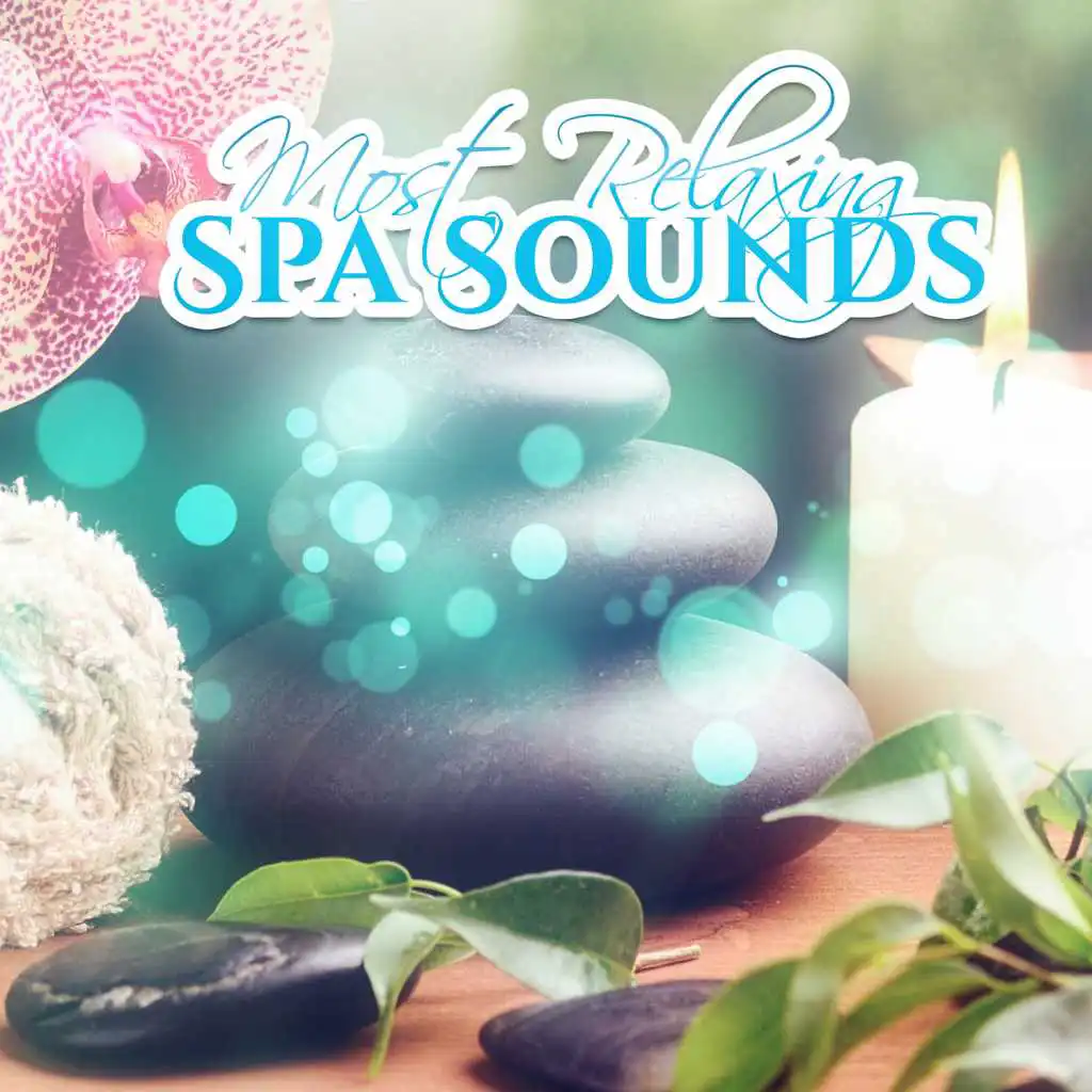 Most Relaxing Spa Sounds – Spa & Wellness Music, New Age Relaxation, Massage to Calm Down, Stress Relief, Beautiful Moments