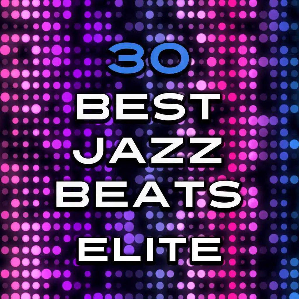 30 Best Jazz Beats: Elite