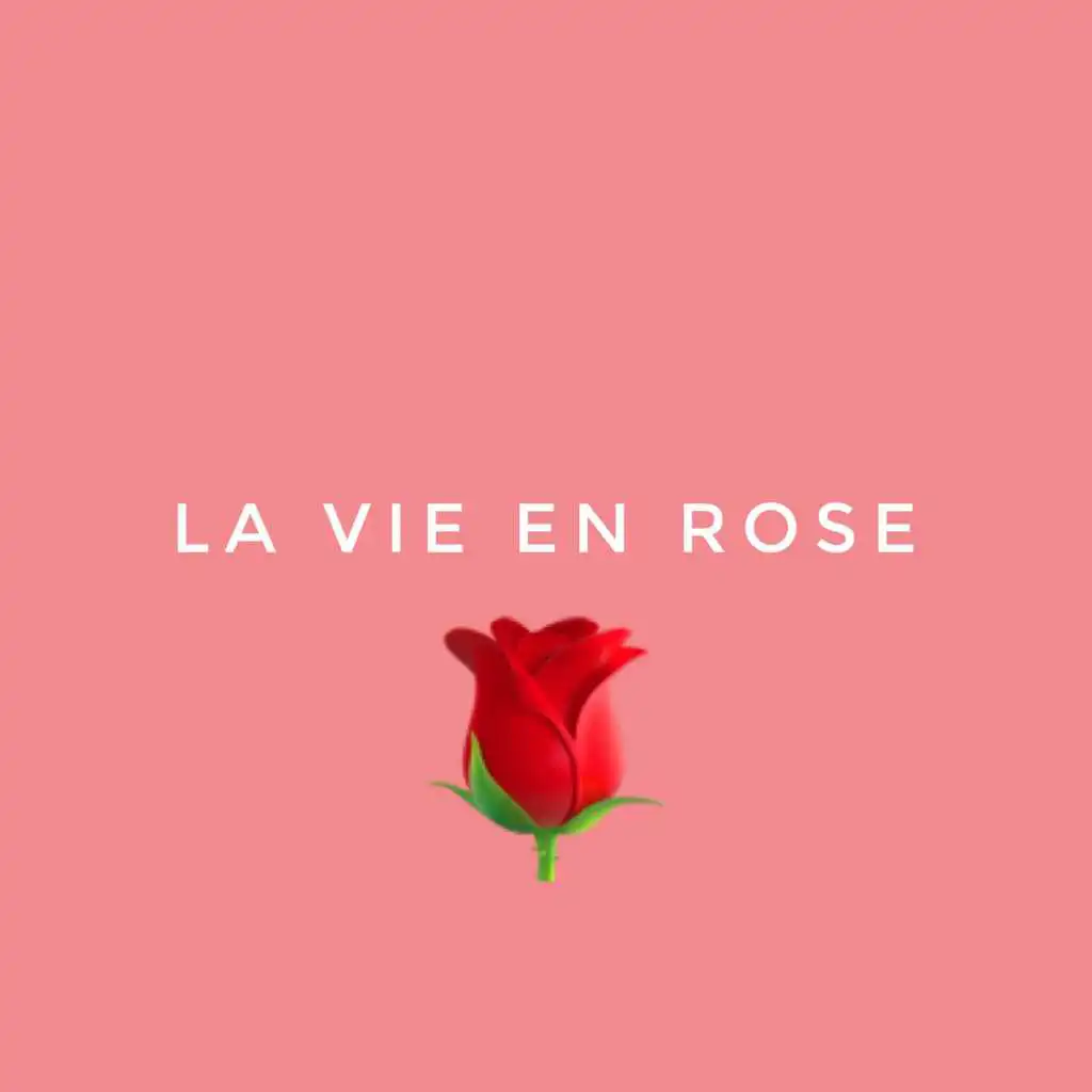 La Vie en Rose